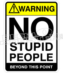 Warning No Stupid People Decal Sticker