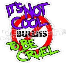 Bullies Its Not Cool To Be Cruel Decal Sticker
