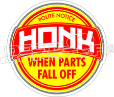 Honk When Parts Fall Off Decal Sticker
