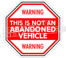 Warning Not Abandoned Vehicle Decal Sticker