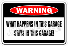 What Happen In Garage Stays Decal Sticker