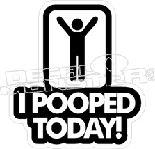  I Pooped Today Decal Sticker