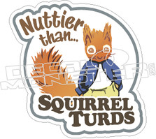 Nuttier Than Squirrel Turds Decal Sticker