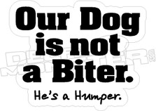 Dog Biter Not Humper Decal Sticker