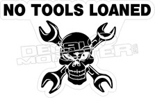 No Tools Loaned Decal Sticker