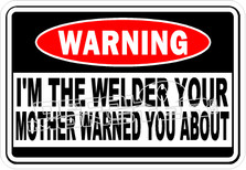 Im The Welder Your Mother Warned You Decal Sticker
