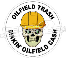 Oilfield Trash Making Oilfield Cash Decal Sticker