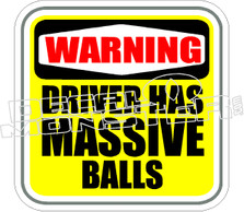 Warning Driver Massive Balls Decal Sticker 