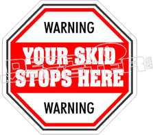 Warning Skid Stops Here Decal Sticker