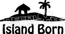 Island Born Hawaii Decal Sticker