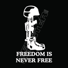 Soldier Freedom Is Never Free Decal Sticker