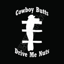 Cowboy Butts Drive Me Nuts Decal Sticker