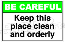 Be Careful - keep this place clean and orderly