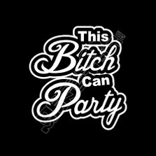 Bitch Can Party