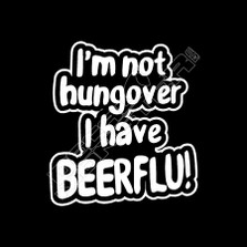 Not Hungover Beerflu