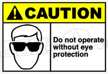 Caution 047H - Do not operate without eye protection