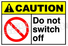 Caution 057H - Do not switch off