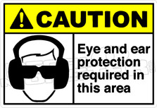 Caution 081H - Eye and ear protection required in this area 