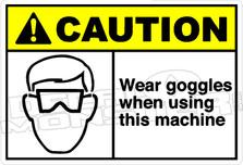 Caution 311H - wear goggles when using this machine 