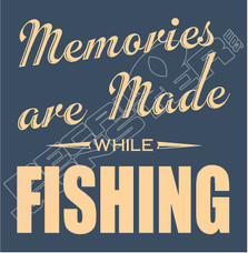 Memories are made by fishing