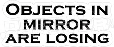 Objects in Mirror are losing