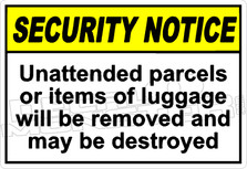 security 023H - unattended parcels or items of luggage will be removed