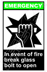 Emergency 031V - in event of fire break glass bolt to open 