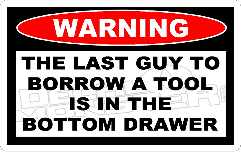 Funny Mechanic Toolbox Stickers – 2 Pack – 'Last Guy To Borrow Tools' Bottom Drawer Decal