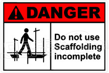 Danger 079H - do not use scaffolding incomplete