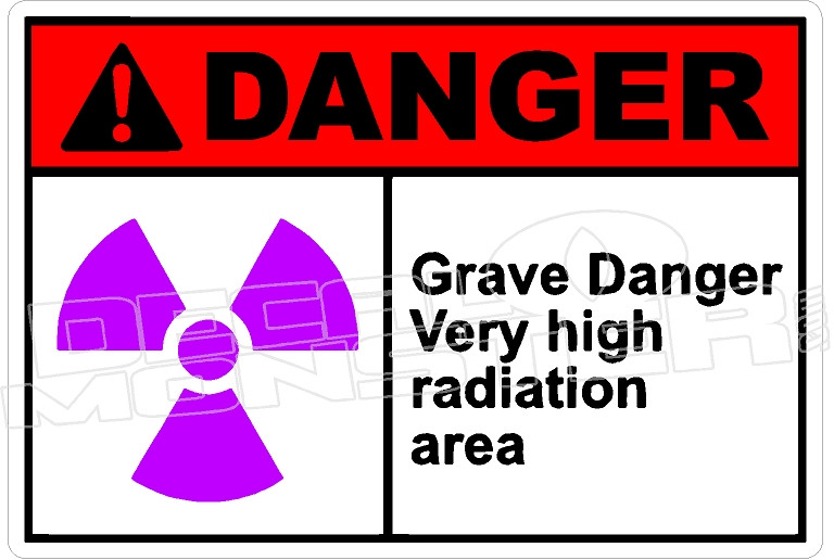 Danger 120H grave danger very high radiation area