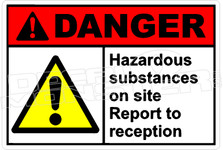 Danger 128H - hazardous substances on site report to reception