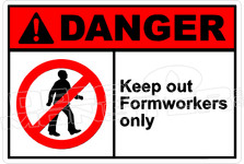 Danger 179H - keep out formworkers only 