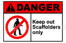 Danger 187H - keep out scaffolders only 