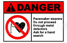 Danger 265H - pacemaker wearers do not proceed through metal detectors 