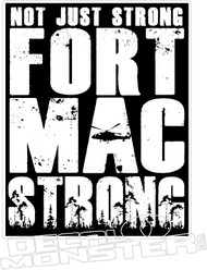 Not Just Strong Fort Mac Strong2 McMurray 2016 Fire Decal Sticker