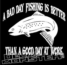  A Bad Day Fishing Is Better Than A Good Day At Work