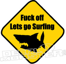 Fuck Off Sharks Let's Go Surfing Decal Sticker