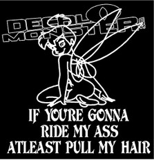 Tinkerbell If you're gonna ride My Ass At least Pull My Hair Decal Sticker