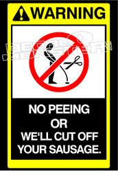 No peeing or We'll Cut Off your Sausage Decal Sticker