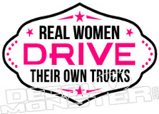 Real Women Drive Their Own Trucks Decal Sticker