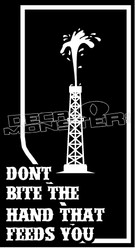 Don't Bite The Hand That Feeds You Fort Mcmurray Oil Decal Sticker