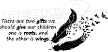 There Are Two Gifts Decal Sticker