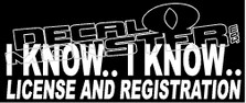 I know... I know... license and registration decal sticker