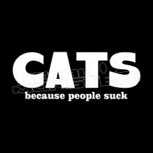 Cats because people suck Pet Decal Sticker