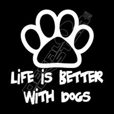Life is better with dogs Pet Decal Sticker