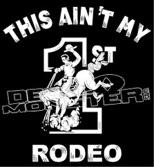 This Ain't My First Rodeo Decal Sticker