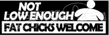 Not Low Enough Fat Chicks Welcome JDM Decal Sticker