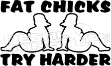 Fat Chicks Try Harder Decal Sticker