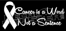 Cancer Is a Word Not a Sentence Decal Sticker