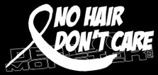 Cancer No Hair Don't Care Decal Sticker